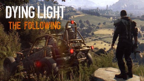 Дата выхода Dying Light: The Following